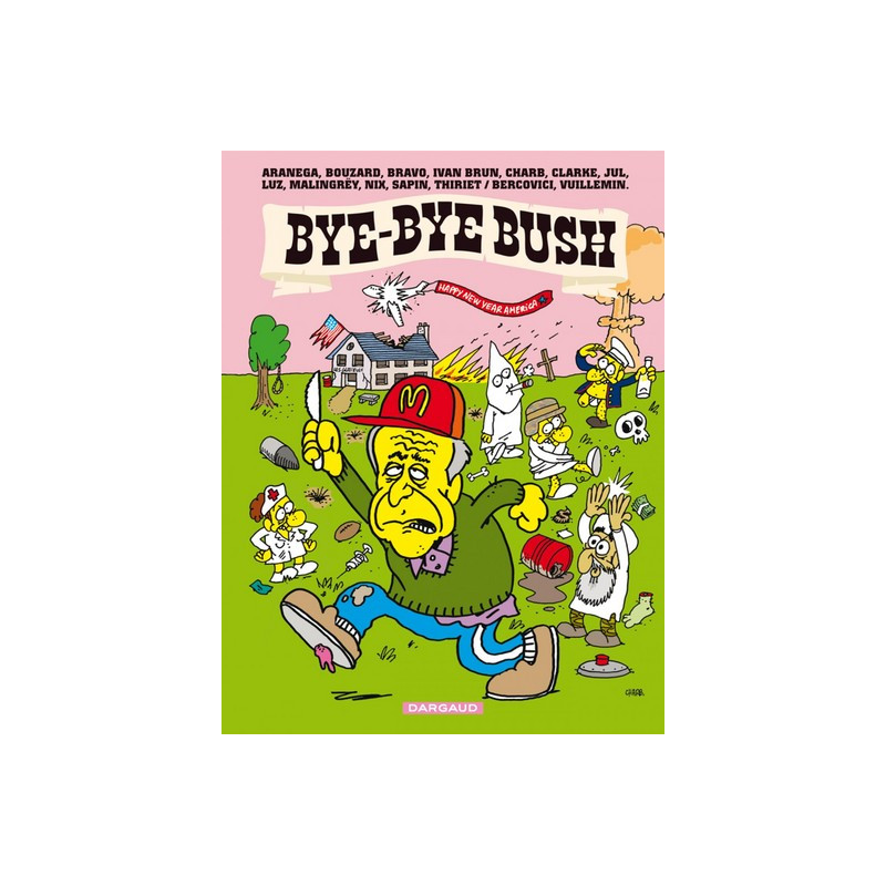 Bye-Bye Bush - Tome 0 - Bye-Bye Bush