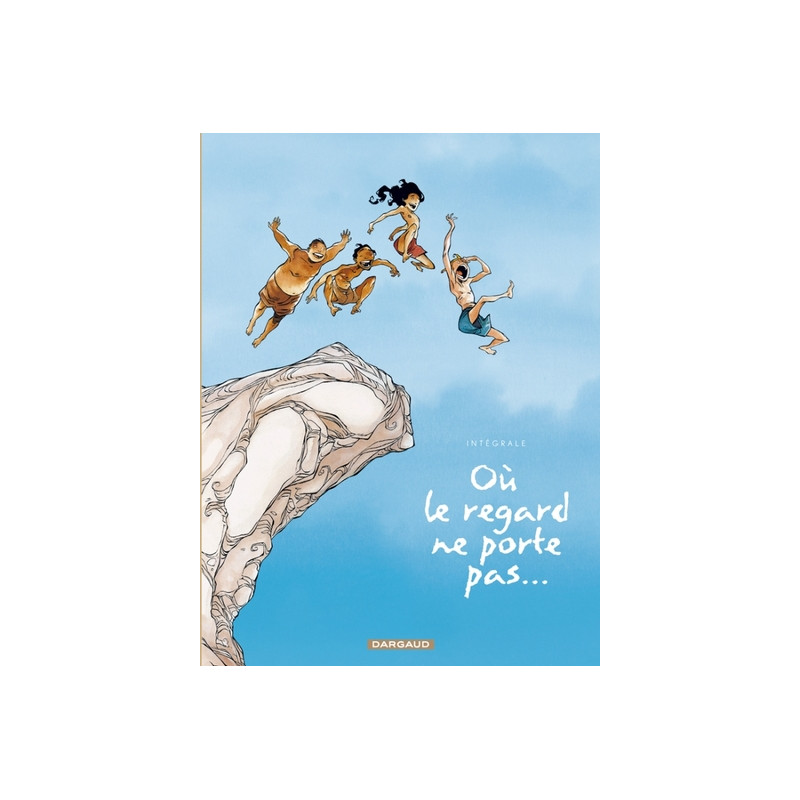 INTEGRALE OU LE REGARD NE PORTE PAS...