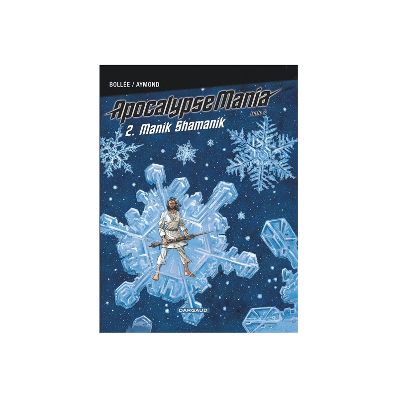 Apocalypse Mania - Cycle 2 - Tome 2 -  Manik Shamanik