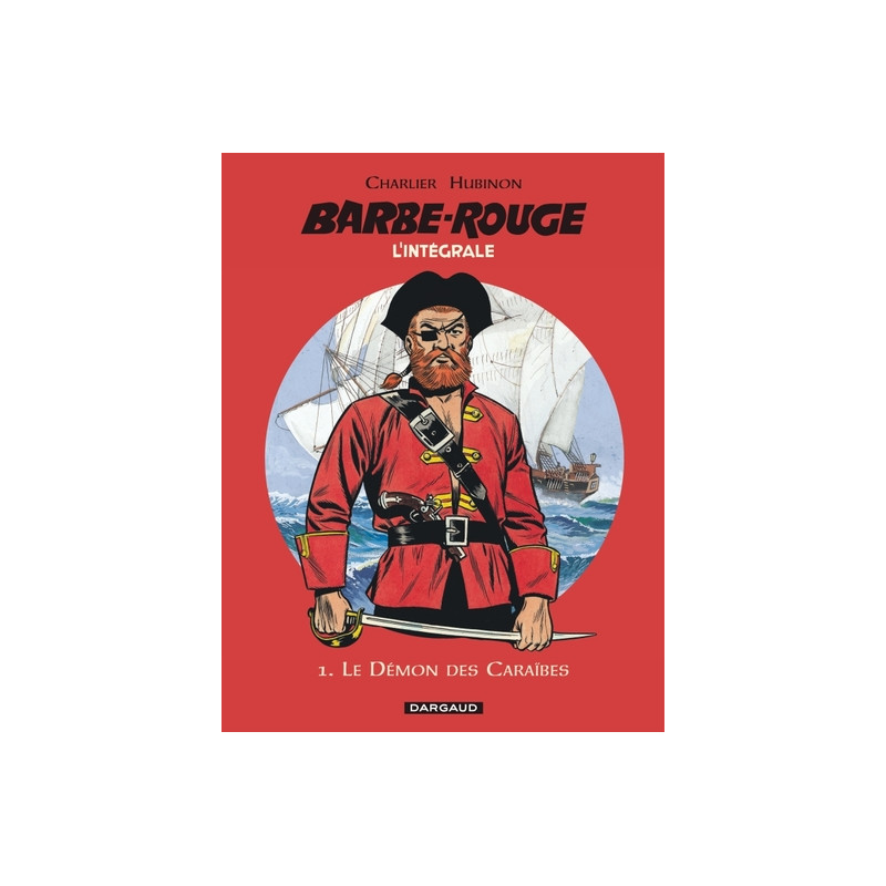 Barbe-Rouge - Intégrales - Tome 1 - Le Démon des Caraïbes  (N)