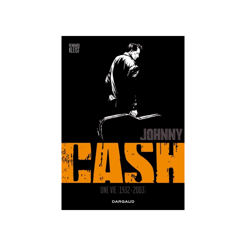 JOHNNY CASH - UNE VIE (1932-2003)