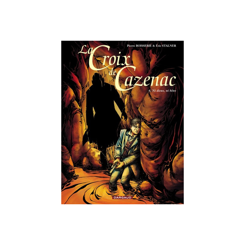 La Croix de Cazenac - Tome 6 - Ni dieux, ni bêtes
