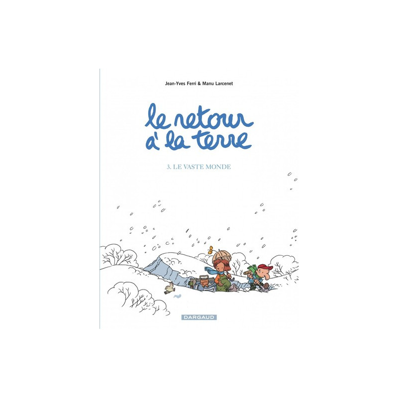 Le Retour à la terre - Tome 3 - Le Vaste Monde
