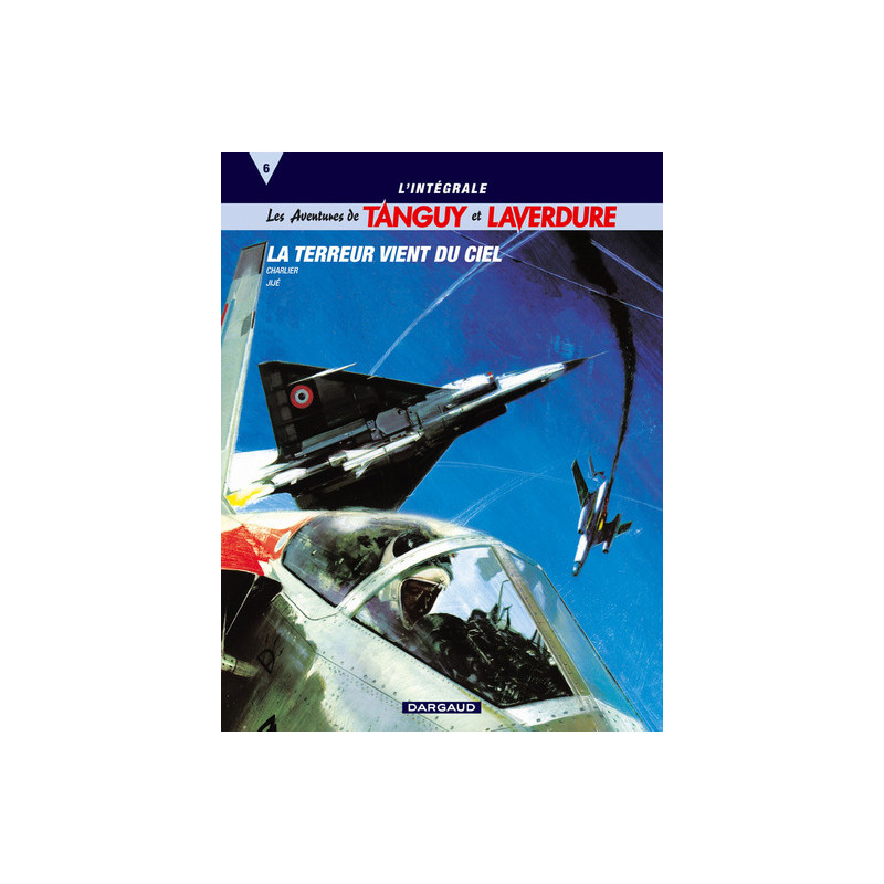 INTEGRALE TANGUY & LAVERDURE T6 : LA TERREUR VIENT DU CIEL