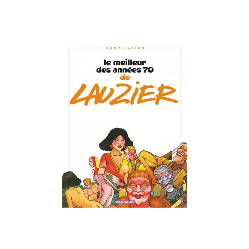 Le Meilleur des années 70 de Lauzier - Tome 0 - Le Meilleur des années 70 de Lauzier