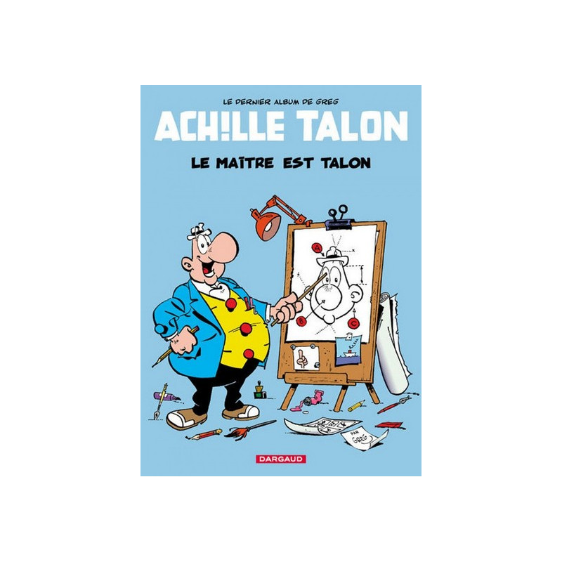 Achille Talon - Tome 45 - Le Maître est Talon
