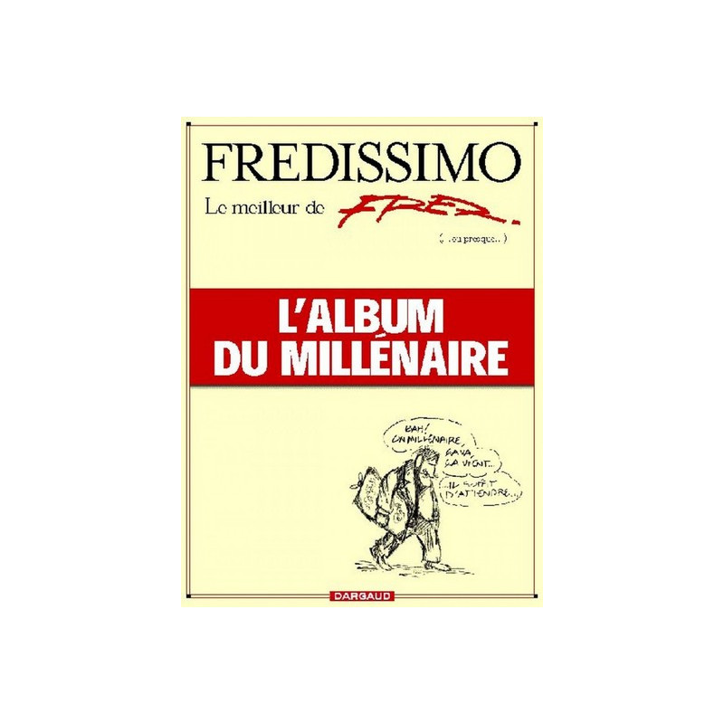Fredissimo, le meilleur de Fred (ou presque), l'album du millénaire - Tome 0 - Fredissimo, le meille