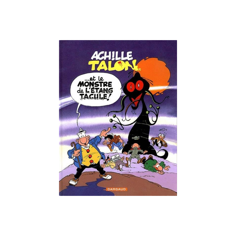 Achille Talon - Tome 39 - Achille Talon et le monstre de l'étang tacule