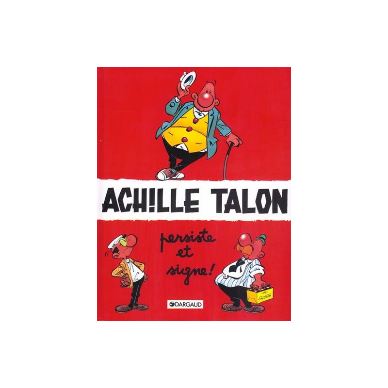 Achille Talon - Tome 3 - Achille Talon persiste et signe