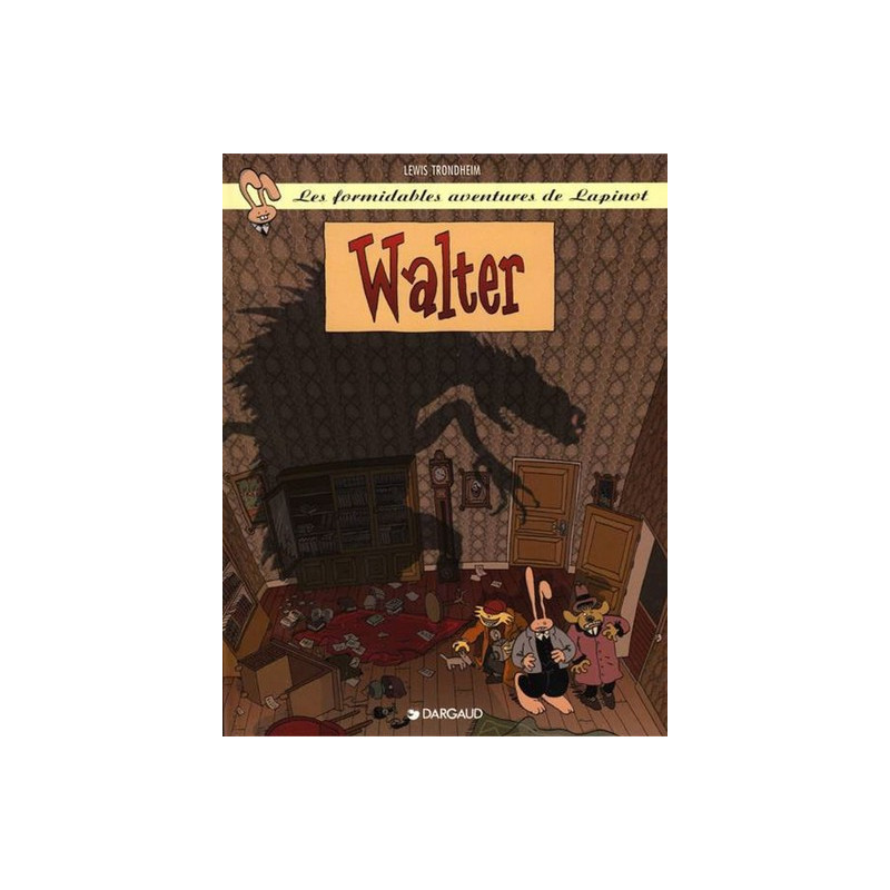 Les Formidables Aventures de Lapinot - Tome 3 - Walter