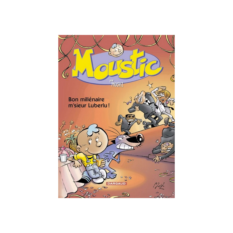 Moustic - Tome 1 - Bon millénaire m'sieur Luberlu !