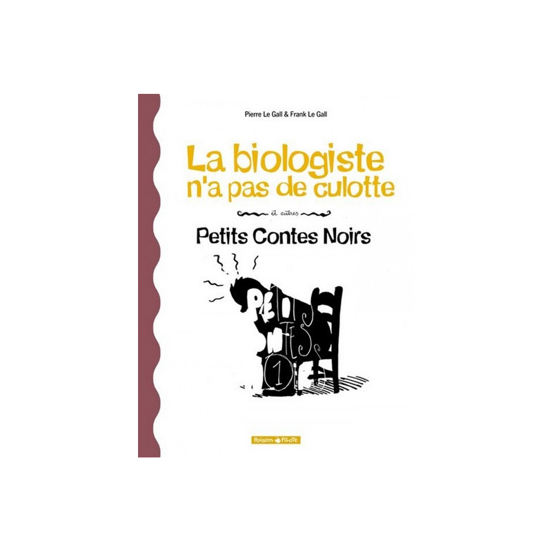 Petits Contes noirs - Tome 2 - La Biologiste n'a pas de culotte et autres petits contes noirs