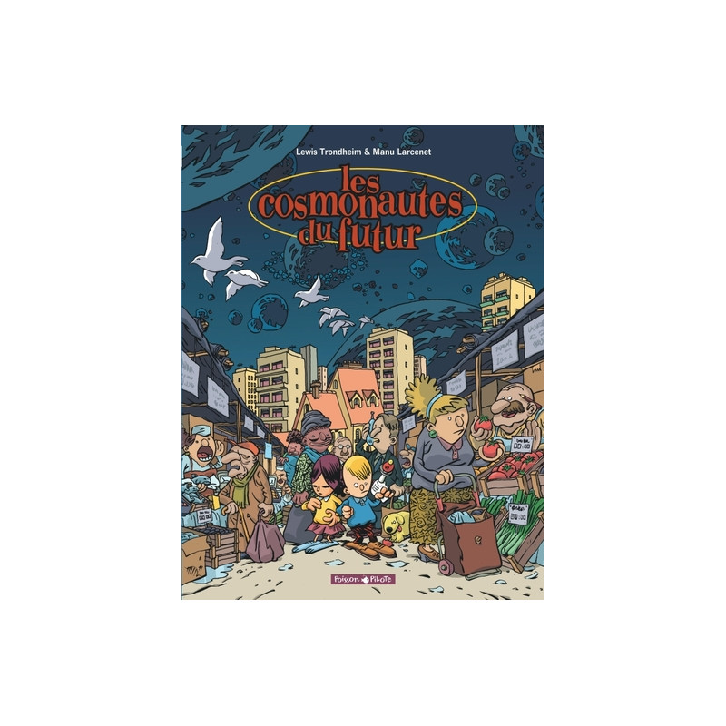 Les Cosmonautes du futur - Tome 1 - Les Cosmonautes du futur