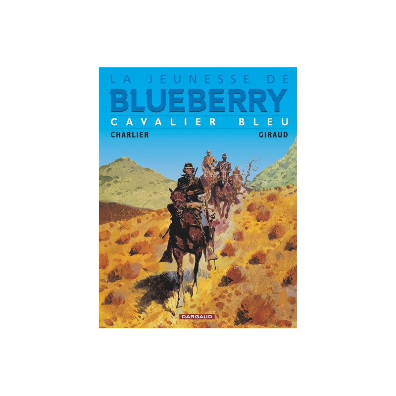 La Jeunesse de Blueberry - Tome 3 - Cavalier bleu