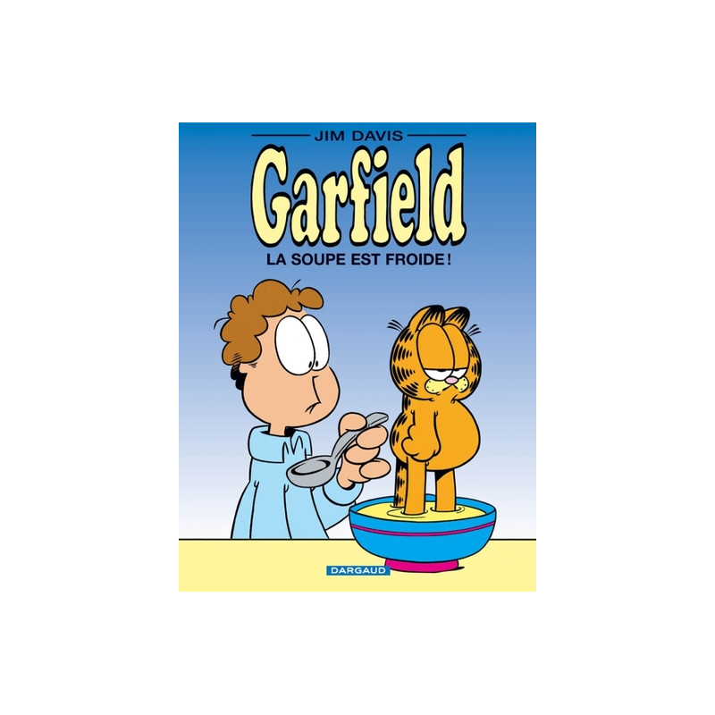GARFIELD LA SOUPE EST FROIDE !