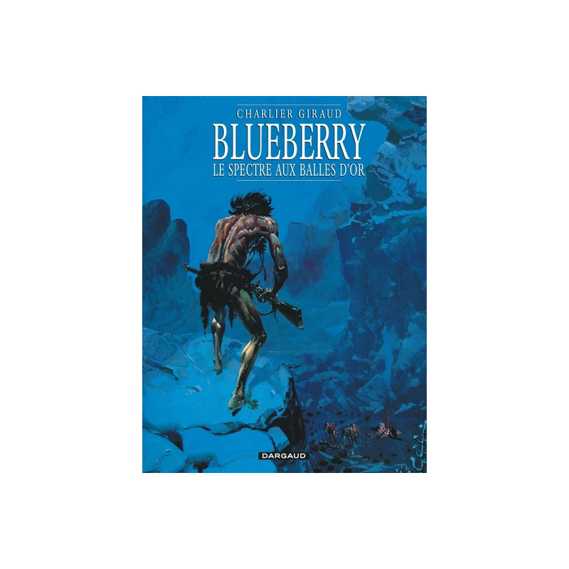 Blueberry - Tome 12 - Le Spectre aux balles d'or