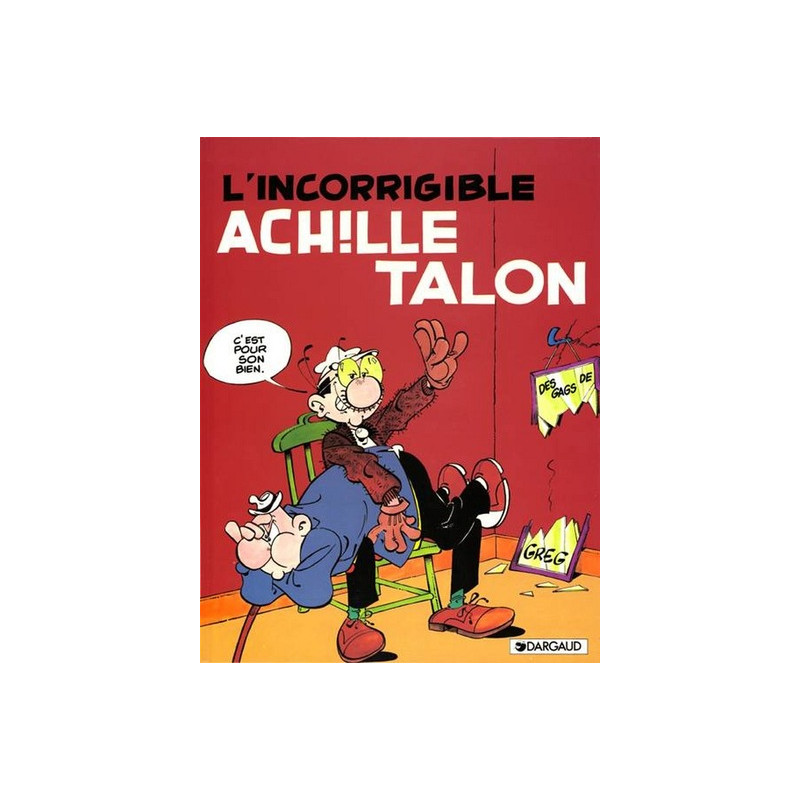 Achille Talon - Tome 34 - L'Incorrigible Achille Talon