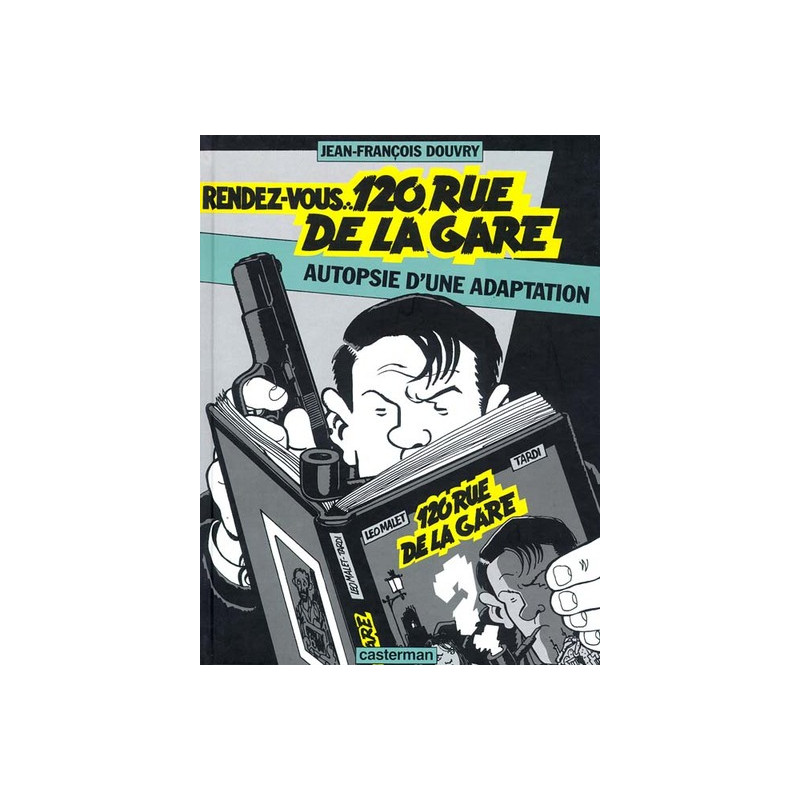 Nestor Burma - Rendez-vous, 120, rue de la gare
