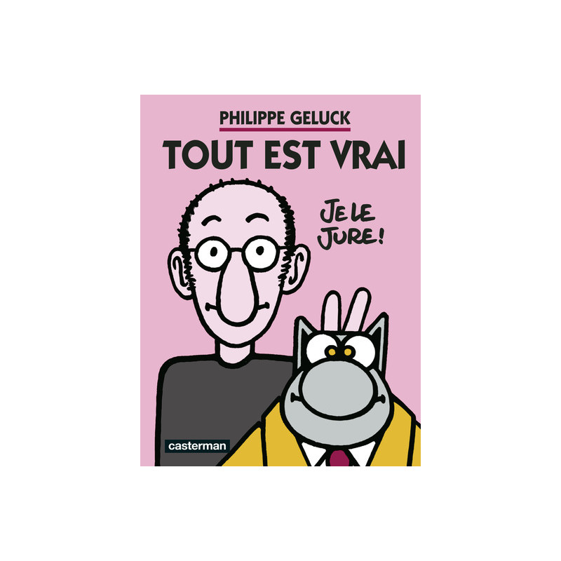Geluck - Tout est vrai