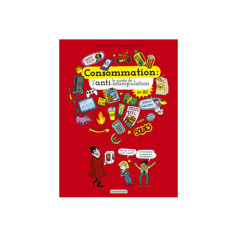Le monde actuel en BD - Consommation, le guide de l'anti-manipulation