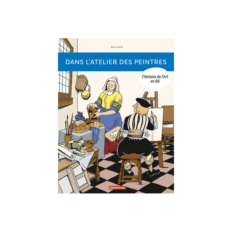 L'Histoire de l'Art en BD - Dans l'atelier des peintres