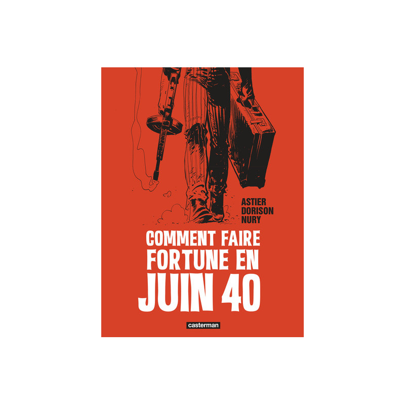 Comment faire fortune en Juin 40