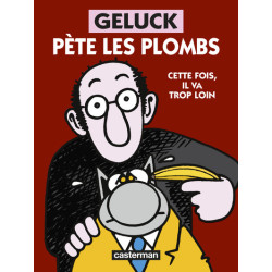 Geluck - Geluck pète les...