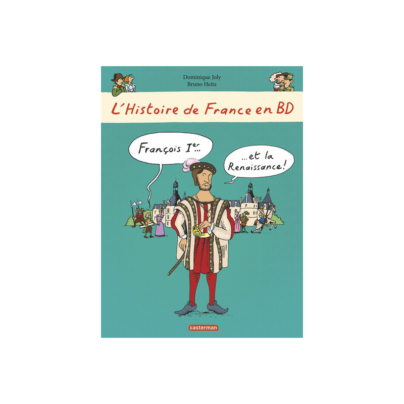 Histoire de France en BD - François Ier... et la Renaissance !