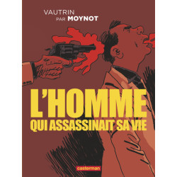 L'homme qui assassinait sa vie
