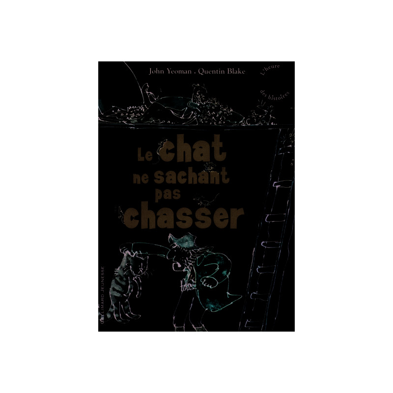 Le chat ne sachant pas chasser