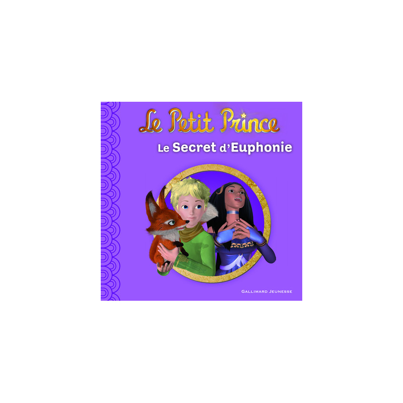 LE PETIT PRINCE 3 : LE SECRET D'EUPHONIE