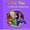 LE PETIT PRINCE 3 : LE SECRET D'EUPHONIE