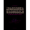 Monsieur Crocodile a beaucoup faim