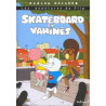 Skateboard et vahinés