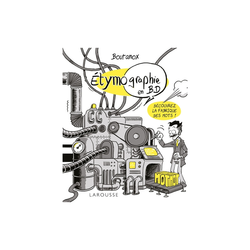 ETYMO-GRAPHIE, Voyage parmi les mots en BD
