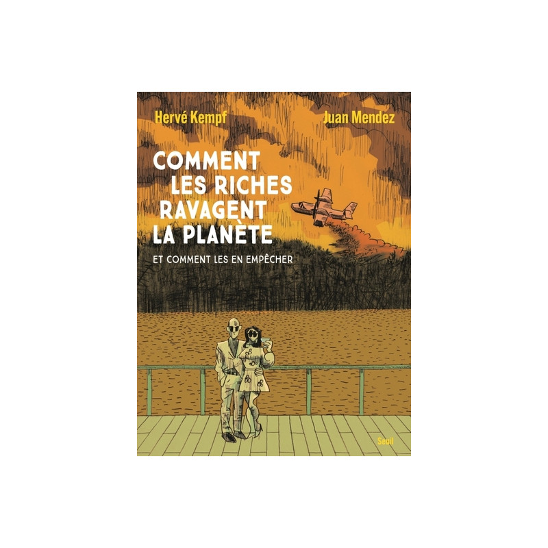 Comment les riches ravagent la planète