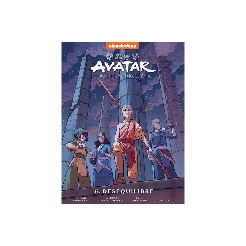 Avatar, le dernier maître de l'air Tome 6 - Le déséquilibre