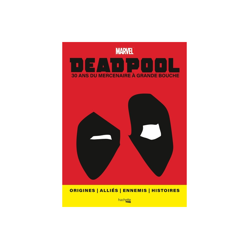Deadpool - Le guide visuel