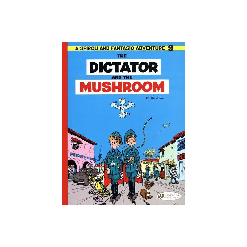 Spirou & Fantasio - tome 9 The Dictator and the Mushroom