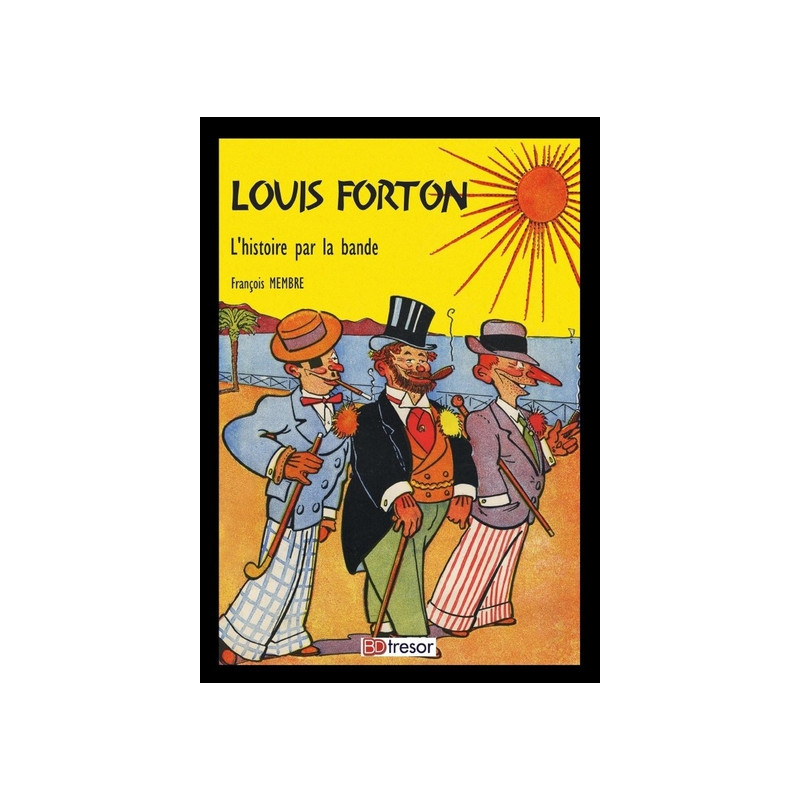 L'histoire par la bande - Biographie de Louis Forton
