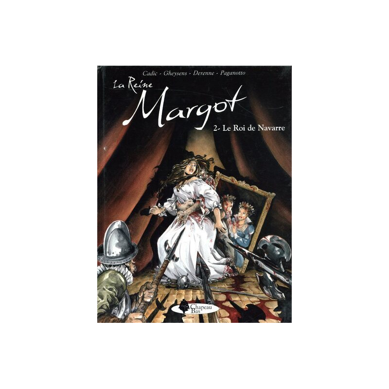 La Reine Margot - tome 2 Le Roi de Navarre