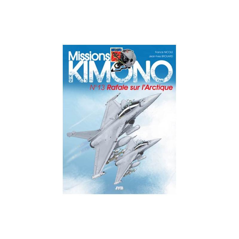 MISSIONS KIMONO - T13 RAFALE SUR L'ARCTIQUE