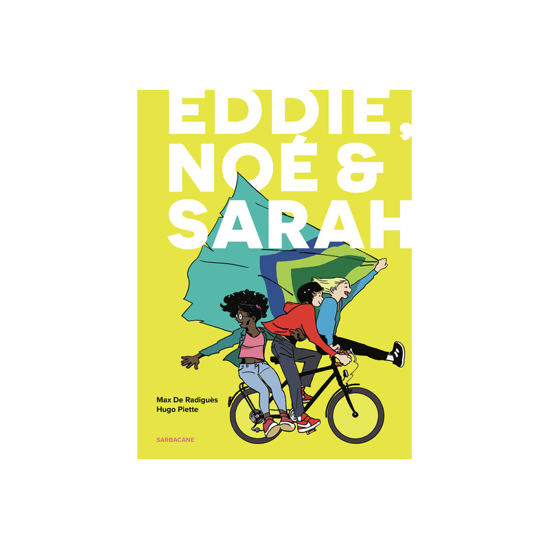 Eddie, Noé & Sarah - Intégrale