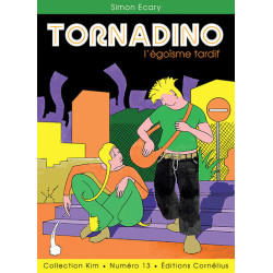 Tornadino l'égoïsme tardif