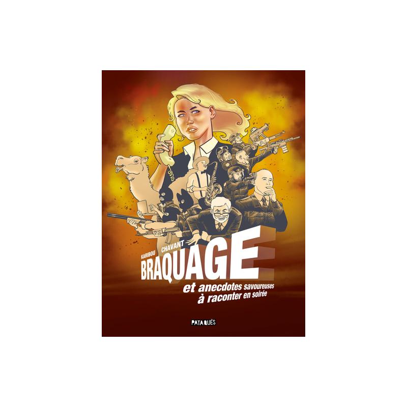 Braquage et anecdotes savoureuses à raconter en soirée