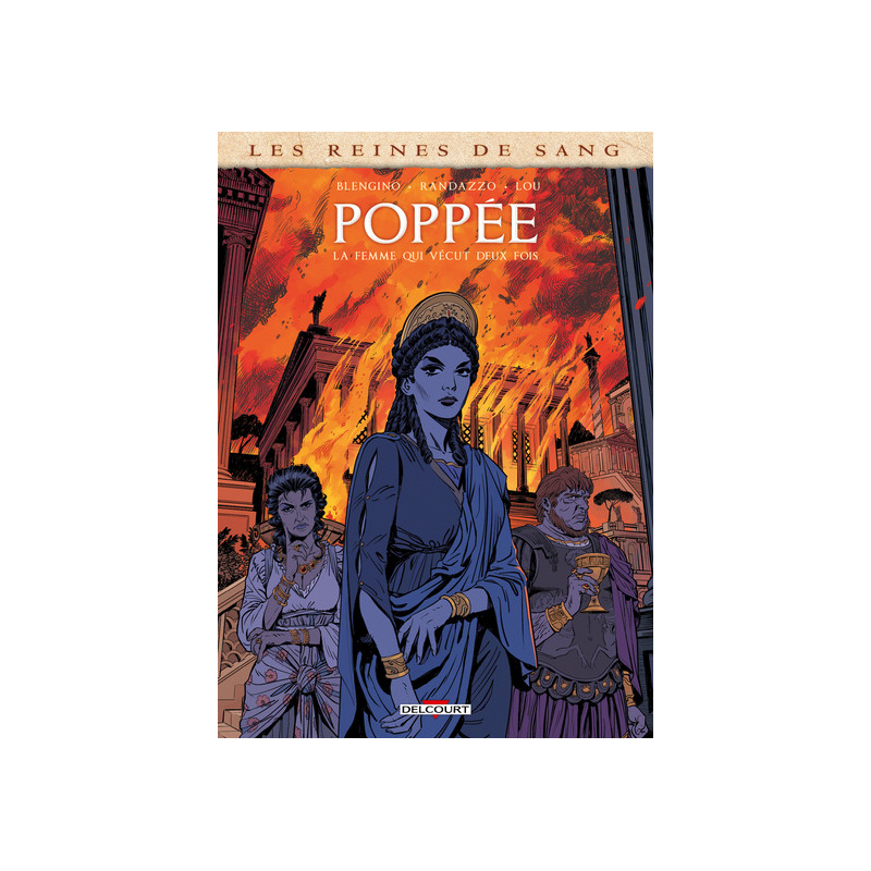 Les Reines de sang - Poppée - La femme qui vécut deux fois