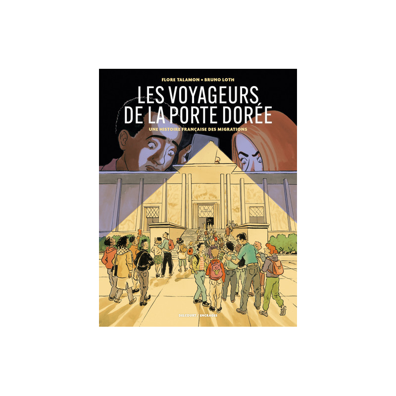 Les Voyageurs de la Porte Dorée - Une histoire française des migrations