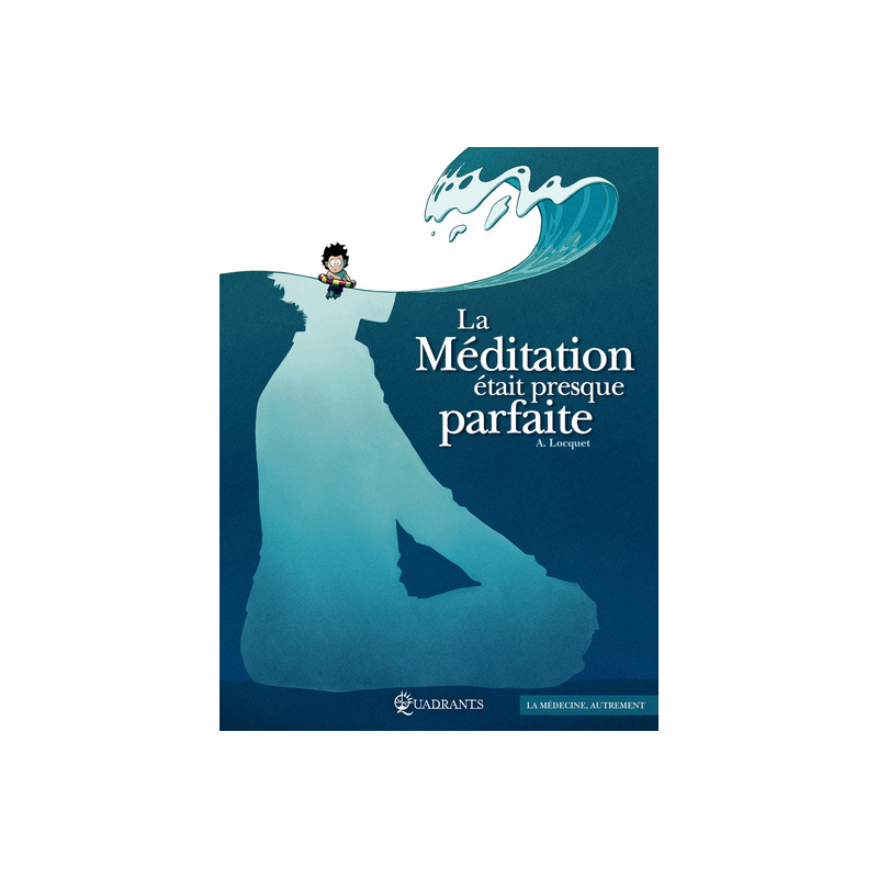 La Méditation était presque parfaite