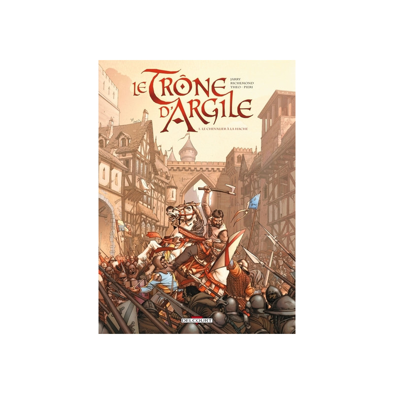 Le Trône d'argile T01 Le Chevalier à la hache