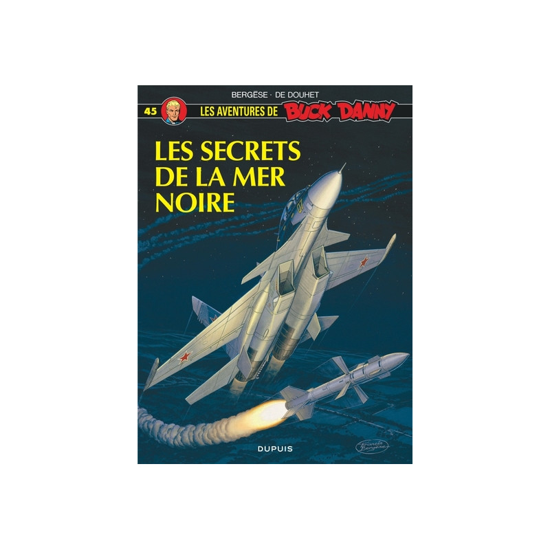 Buck Danny - Tome 45 - Les Secrets de la mer Noire